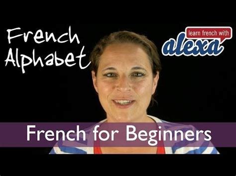 The french alphabet with Learn French With Alexa ! :) | French alphabet ...