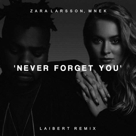 Stream Zara Larsson Mnek Never Forget You Laibert Remix By Laibert