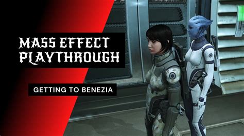 Mass Effect One Getting To Benezia Youtube