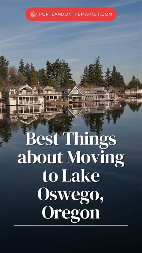 Best Things About Moving To Lake Oswego Oregon