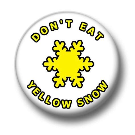 £099 Gbp Dont Eat Yellow Snow 1 Inch 25mm Pin Button Badge