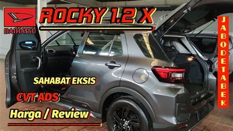 HARGA REVIEW Daihatsu ROCKY 1 2 X CVT ADS Daihatsu Rocky CVT