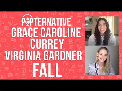 Grace Caroline Currey And Virginia Gardner Talk About Fall And Much