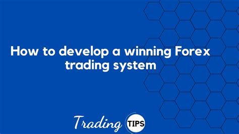 How To Develop A Winning Forex Trading System Youtube