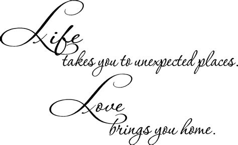 Epic Designs Life Takes You To Unexpected Places Love