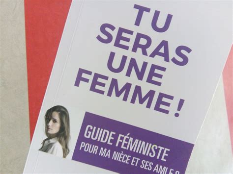Tu Seras Une Femme Guide Féministe Pour Nos Filles Et Nos Garçons