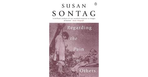 Regarding The Pain Of Others By Susan Sontag