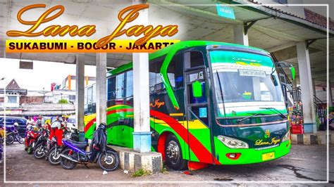 A list of public bus routes operated in johor bahru is available in this page. SUKABUMI - KP.RAMBUTAN || Naik Bus Lana Jaya dari Terminal ...