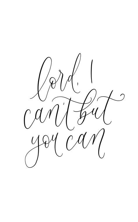 Lord I Cant But You Can Calligraphy Quote Handlettering Christian