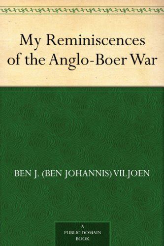 My Reminiscences Of The Anglo Boer War Ebook Viljoen Ben J Ben