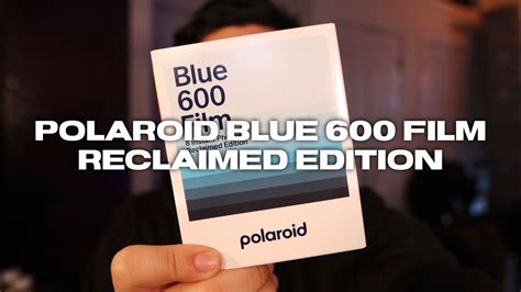 Polaroid Blue 600 Film Reclaimed Edition Youtube