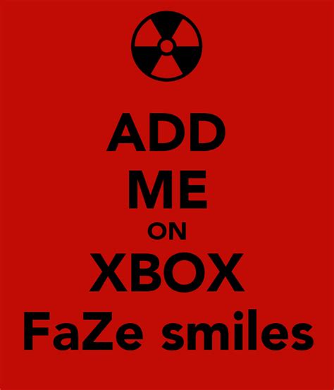 Add Me On Xbox Faze Smiles Keep Calm And Carry On Image Generator