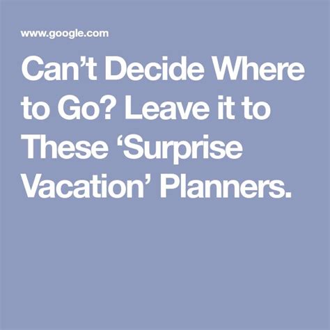 Cant Decide Where To Go Leave It To These ‘surprise Vacation Planners Published 2019