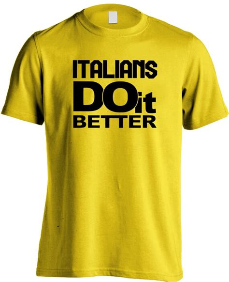 Italians Do It Better Funny T Shirt Hilarious Comedy T Shirt