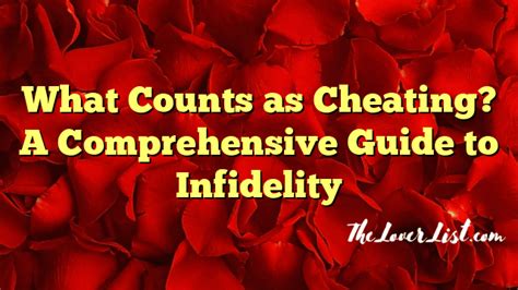 What Counts As Cheating A Comprehensive Guide To Infidelity The