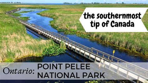 Point Pelee National Park In Ontario Is The Southernmost Tip Of Canada Youtube