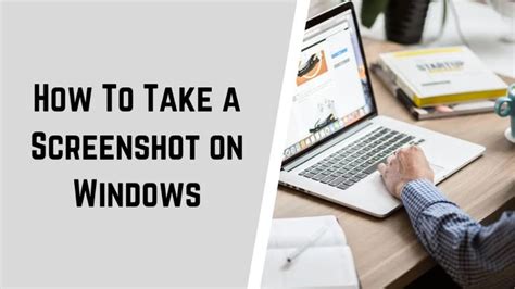 Learn How To Take A Screenshot On Windows Five Different Way To Take