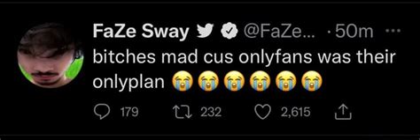 Faze Sway Faze Bitches Mad Cus Onlyfans Was Their Onlyplan 232