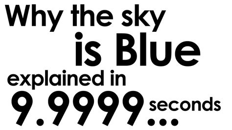 Why The Sky Is Blue Explained In Ten Seconds Youtube
