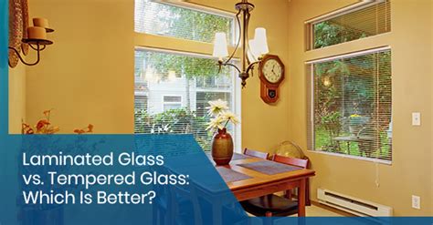Laminated Glass Vs Tempered Glass Which Is Better Glass Showers And More