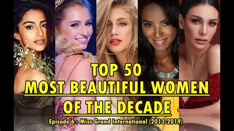 Top 50 Most Beautiful Women Of The Decade Miss Grand International