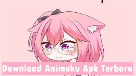 Animeku Apk Layanan Streaming Anime Gratis Subtitle Indonesia