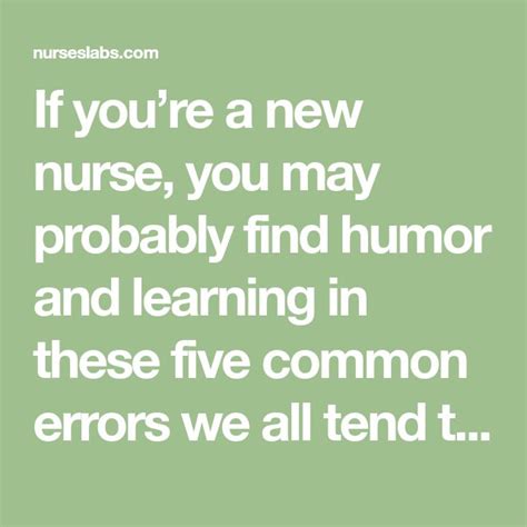 Are You Guilty Common Errors New Nurses Make New Nurse Nurse Nurse Quotes