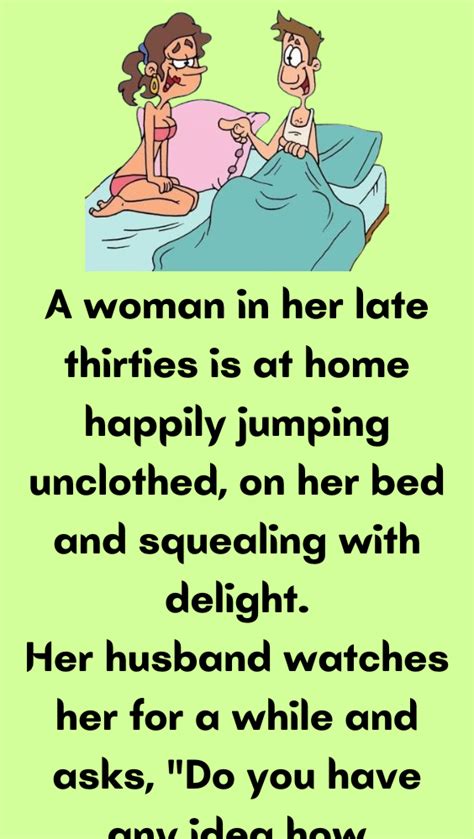 A Woman In Her Late Thirties Is At Home Wife Jokes Witty One Liners Daily Jokes