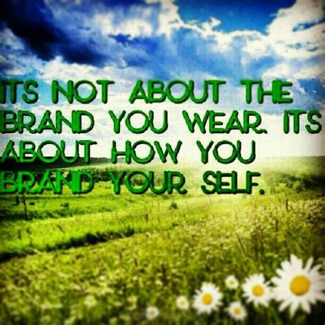 Brand Yourself Good~ Brand You Inspirational Quotes Quotes