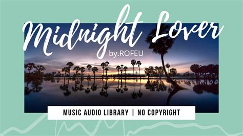 Midnight Lover By Rofeu Music Audio Library No Copyright Youtube