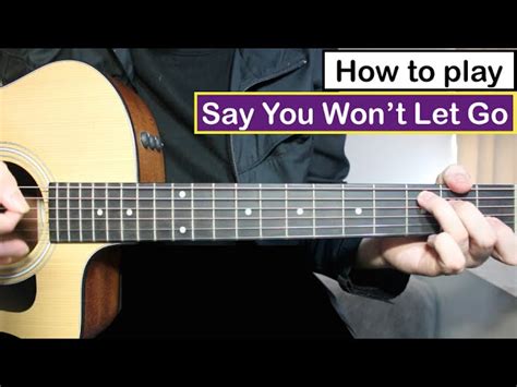 Just say you won't let go. James Arthur - Say You Won't Let Go | Guitar Lesson ...