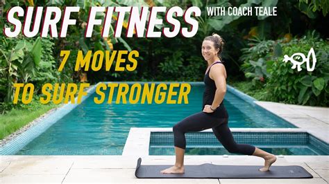 Surf Fitness With Coach Teale 7 Moves To Surf Stronger Youtube