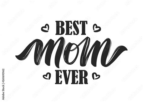 Hand Drawn Lettering Composition Of Best Mom Ever Isolated On White