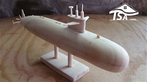 How To Make A Woodеn Model Submarine Youtube