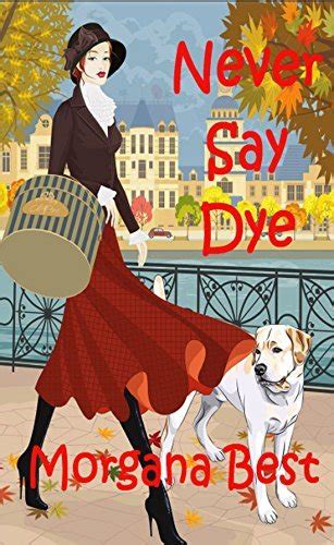 Never Say Dye Sibyl Potts 3 By Morgana Best Goodreads