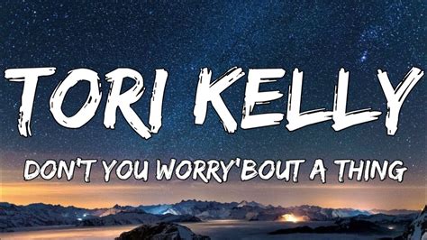 Tori Kelly Don T You Worry Bout A Thing Lyrics YouTube