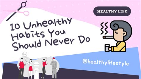 10 Unhealthy Habits You Should Never Do Healthy Lifestyle