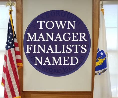 Town Manager Finalists Named Town Of Foxborough