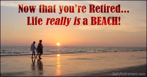 Beach Retirement Quotes Quotesgram