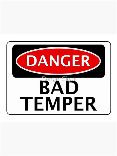Danger Bad Temper Fake Funny Safety Sign Signage Poster By Dangersigns Redbubble