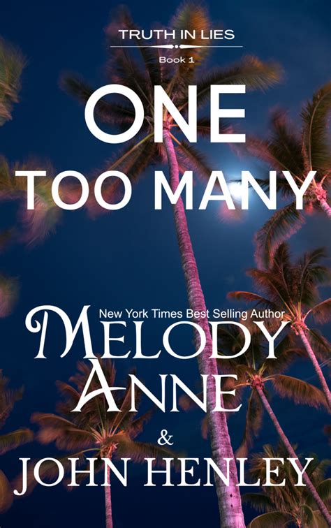 One Too Many Truth In Lies Book 1 By John Henley Melody Anne