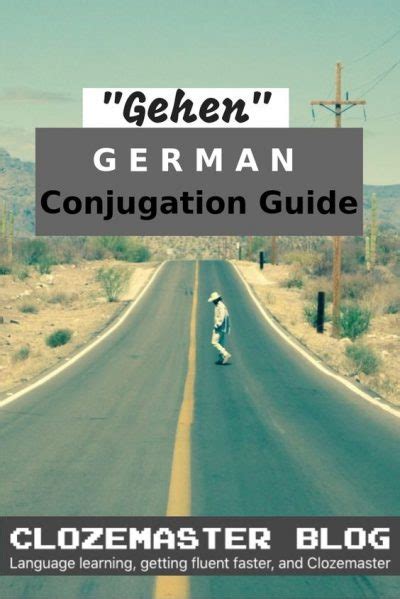 A Guide To The German Verb “gehen” All About Conjugation And Usage 2023