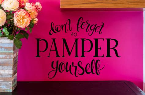 Pamper Yourself Wall Decal Sticker Pamper Yourself Wall Quote