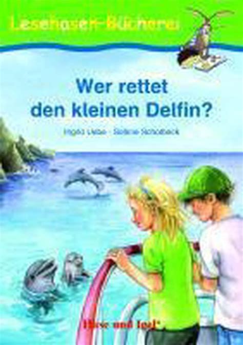 Wer Rettet Den Kleinen Delfin Ingrid Uebe 9783867601580 Boeken