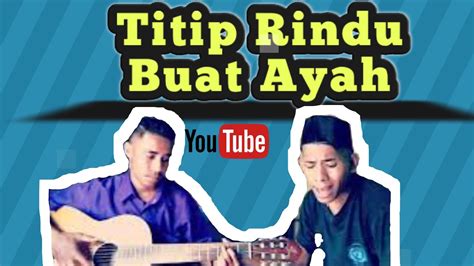 Titip Rindu Buat Ayahcover Youtube
