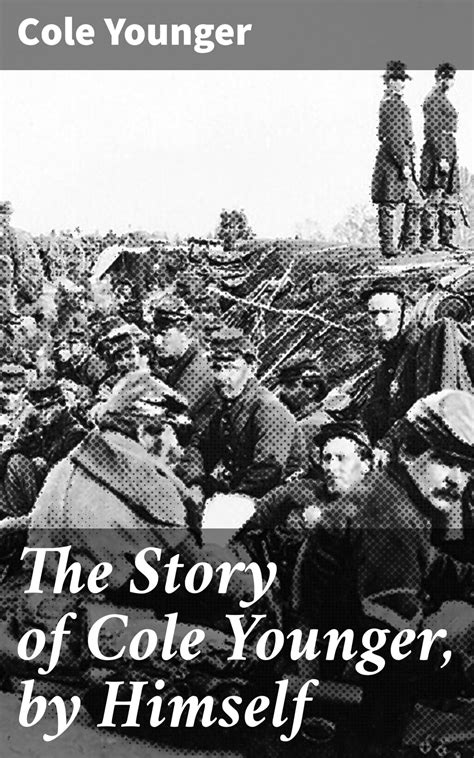 The Story Of Cole Younger By Himself Ebook By Cole Younger Epub Book
