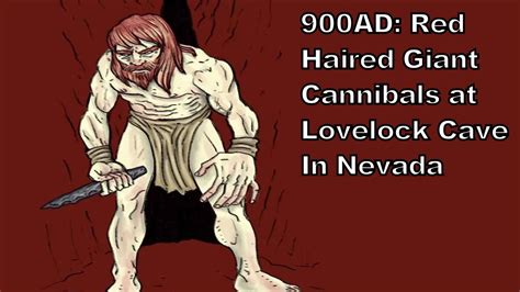 960ad Red Haired Giant Cannibals At Lovelock Cave In Nevada Youtube