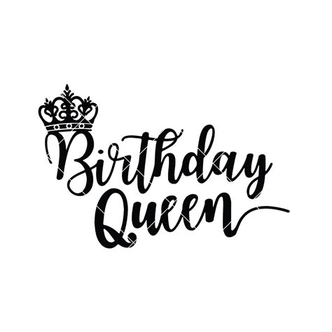 Birthday Queen Digital Cut Files Svg Dxf Eps Png Cricut Vector Di