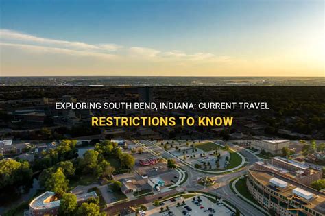 Exploring South Bend Indiana Current Travel Restrictions To Know