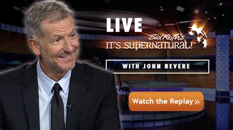 Replay Of Its Supernatural Live With John Bevere Sid Roth Its